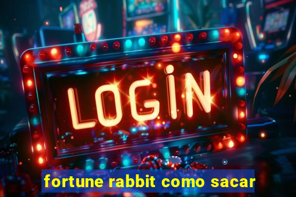 fortune rabbit como sacar